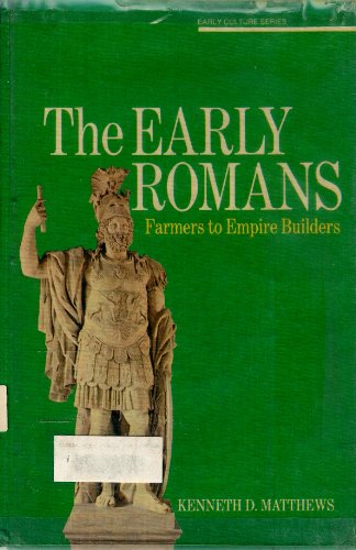 Imagen de archivo de The Early Romans Farmers to Empire Builders a la venta por Zane W. Gray, BOOKSELLERS