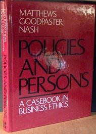 Policies and Persons: A Casebook in Business Ethics (9780070409781) by Kenneth E. Goodpaster; John B. Matthews; Laura L. Nash