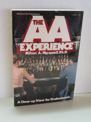 The Alcoholics Anonymous Experience: A Close-Up View for Professionals