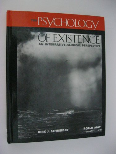 The Psychology of Existence: An Integrative, Clinical Perspective (9780070410176) by Schneider, Kirk J; May, Rollo