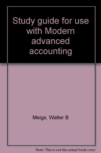 Study guide for use with Modern advanced accounting (9780070412057) by Meigs, Walter B