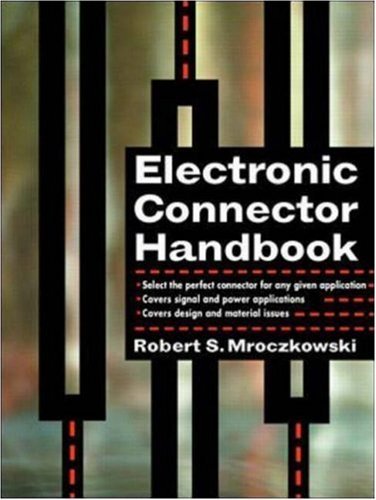 Electric Connector Handbook: Technology and Applications - Robert S. Mroczkowski