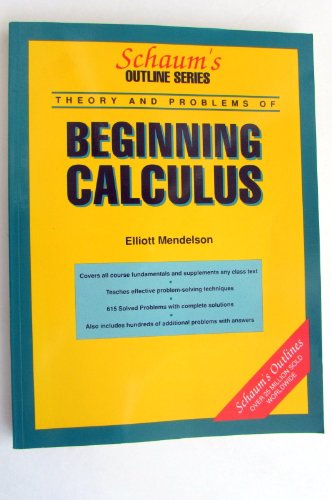 SCHAUM'S OUTLINE OF THEORY AND PROBLEMS OF BEGINNING CALCULUS (SCHAUM'S OUTLINE SERIES) - MENDELSON, ELLIOTT