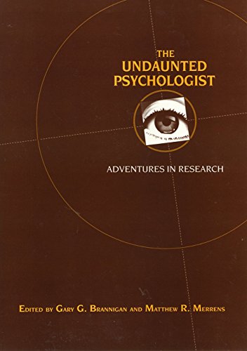 Imagen de archivo de The Undaunted Psychologist: Adventures in Research a la venta por Dan A. Domike