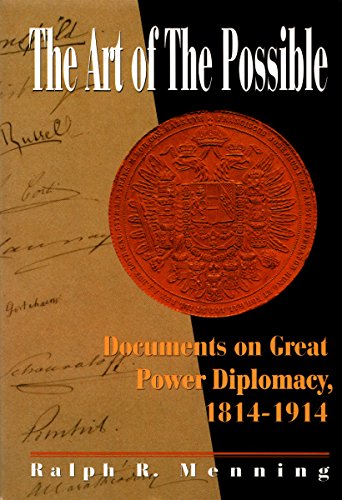 Beispielbild fr The Art of The Possible: Documents On Great Power Diplomacy, 1814 - 1914 zum Verkauf von Ergodebooks