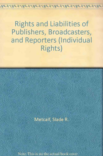9780070416857: Rights and Liabilities of Publishers, Broadcasters, and Reporters