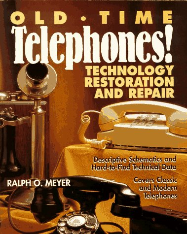 Beispielbild fr Old-Time Telephones!: Technology, Restoration, and Repair zum Verkauf von SecondSale