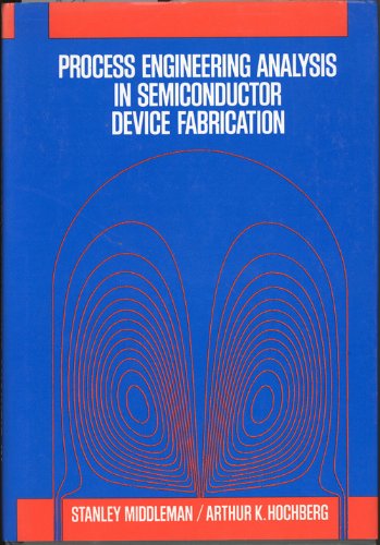 Beispielbild fr Process Engineering : Analysis in Semiconductor Device Fabrication zum Verkauf von Better World Books