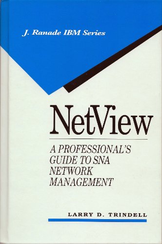 Netview: A Professional*s Guide to Sna Network Management