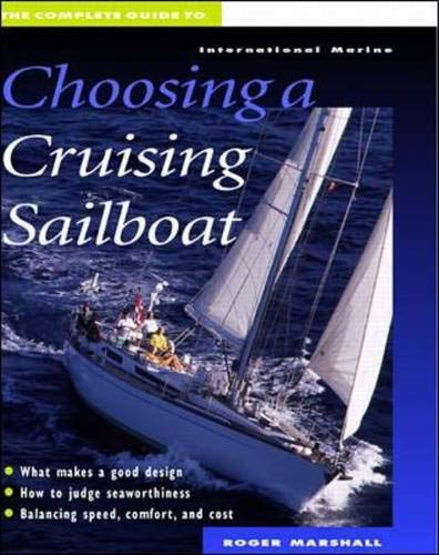 Beispielbild fr The Complete Guide to Choosing a Cruising Sailboat zum Verkauf von Online-Shop S. Schmidt