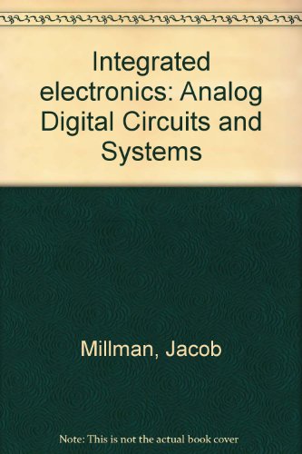 9780070423176: Integrated electronics: Analog Digital Circuits and Systems