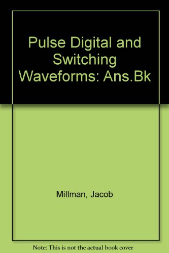 Pulse Digital and Switching Waveforms: Ans.Bk (9780070423770) by Jacob Millman