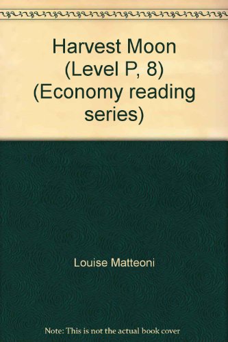 Harvest Moon (Level P, 8) (Economy reading series) (9780070425514) by Louise Matteoni