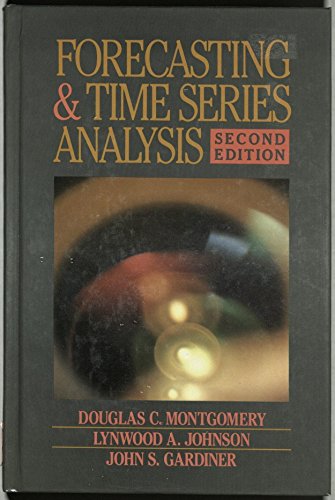 Forecasting and Time Series Analysis (9780070428584) by Montgomery, Douglas C.; Johnson, Lynwood A.; Gardiner, John S.