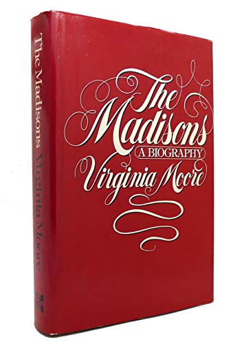The Madisons: A Biography