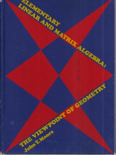 Stock image for Elementary Linear and Matrix Algebra : The Viewpoint of Geometry. for sale by G. & J. CHESTERS