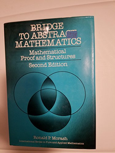 Stock image for Bridge to Abstract Mathematics: Mathematical Proof and Structures (International Series in Pure and Applied Mathematics) for sale by Books of the Smoky Mountains