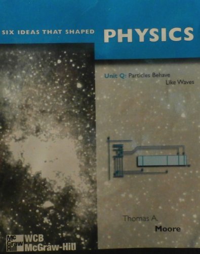 9780070430570: Six Ideas That Shaped Physics: Particles Behave Like Waves
