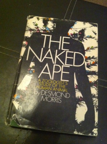 9780070431744: The Naked Ape: A Zoologist's Study of the Human Animal