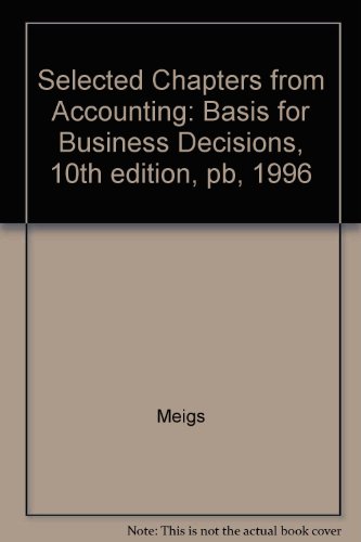 Stock image for Selected Chapters from Accounting: Basis for Business Decisions, 10th edition, pb, 1996 for sale by Wonder Book