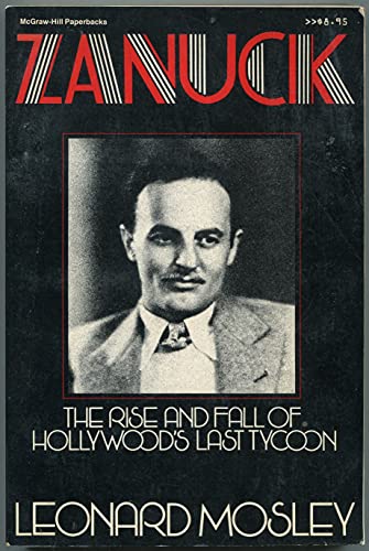 Beispielbild fr Zanuck: The Rise and Fall of Hollywood's Last Tycoon zum Verkauf von Wonder Book