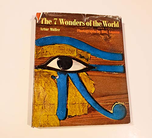 Stock image for The Seven Wonders of the World: Five Thousand Years of Culture and History in the Ancient World. for sale by Better World Books