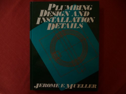 Imagen de archivo de Plumbing Design and Installation Details a la venta por Better World Books: West