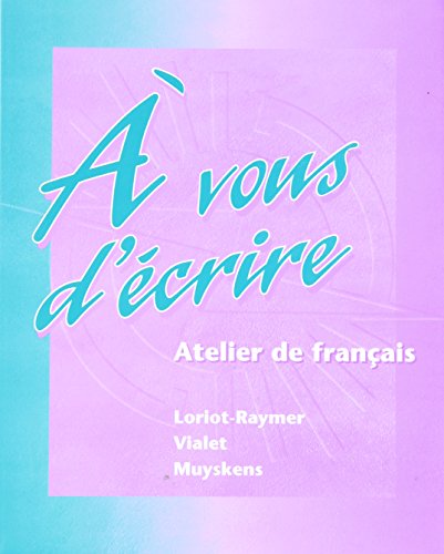 Stock image for A vous d'ecrire: Atelier de francais (Student Edition) for sale by SecondSale