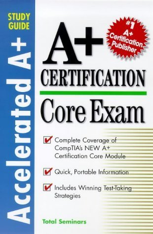 Stock image for A+ Certification Core Exam (Accelerated A+ Study Guides) for sale by Bahamut Media