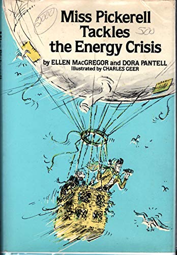 Miss Pickerell Tackles the Energy Crisis (9780070445895) by MacGregor, Ellen; Pantell, Dora F.; Geer, Charles