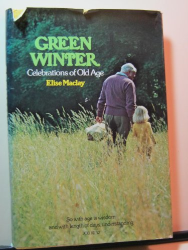 Stock image for Green Winter : Celebrations of Old Age for sale by Better World Books