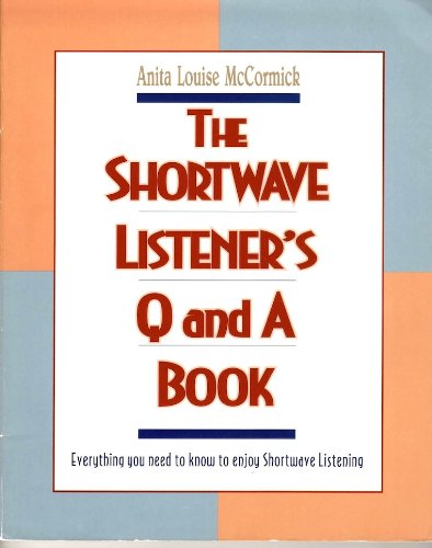 Beispielbild fr THE SHORTWAVE LISTENER'S Q AND A BOOK. zum Verkauf von Cambridge Rare Books