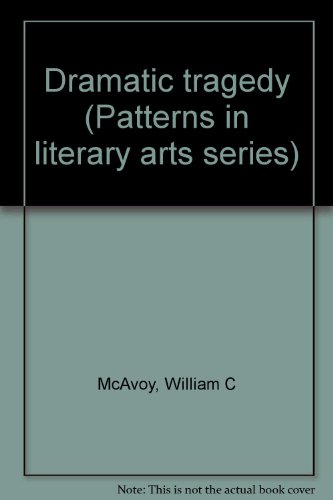 9780070447905: Title: Dramatic tragedy Patterns in literary arts series