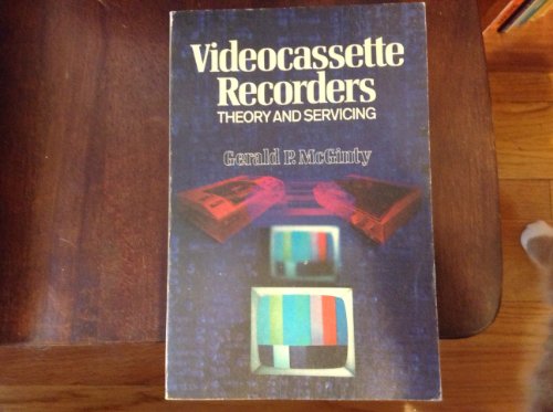 Videocassette Recorders: Theory and Servicing.