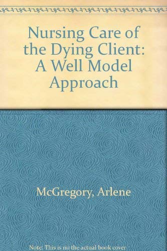 A Well Model Approach to Care of the Dying Client