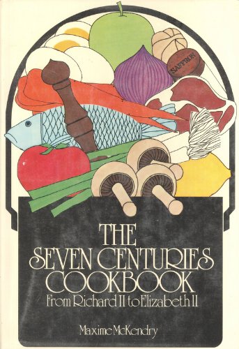 Beispielbild fr Seven Centuries Cookbook from Richard II to Elizabeth II zum Verkauf von Books From California