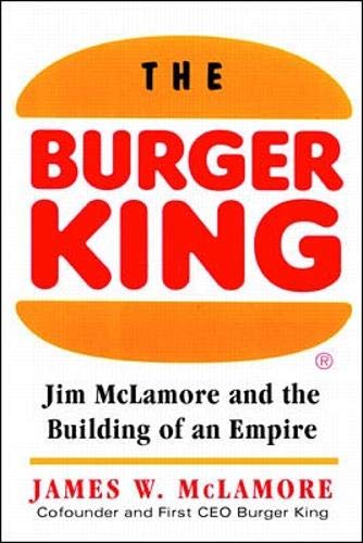 9780070452558: The Burger King: Jim McLamore and the Building of an Empire