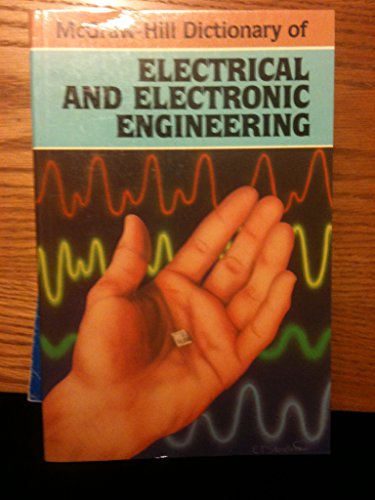 Imagen de archivo de McGraw-Hill Dictionary of Electrical and Electronic Engineering a la venta por Blue Vase Books