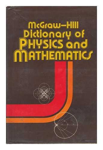 Imagen de archivo de McGraw-Hill Dictionary of Physics and Mathematics a la venta por Better World Books