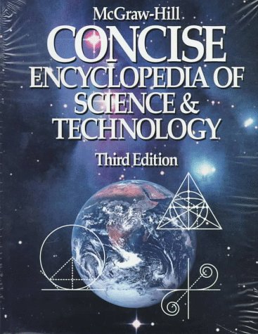 Beispielbild fr McGraw-Hill Concise Encyclopedia of Science and Technology (McGraw-Hill Concise Encyclopedia of Science & Technology) zum Verkauf von Wonder Book