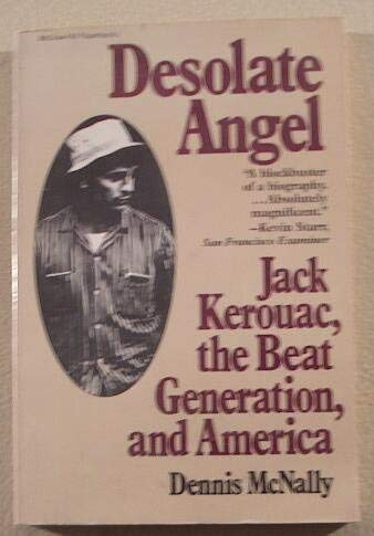 Imagen de archivo de Desolate Angel: Jack Kerouac, the Beat Generation, and America a la venta por Wonder Book