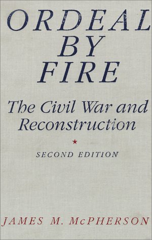 Stock image for Ordeal by Fire: The Civil War and Reconstruction for sale by ThriftBooks-Dallas