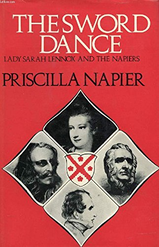 Imagen de archivo de The sword dance: Lady Sarah Lennox and the Napiers a la venta por Wonder Book