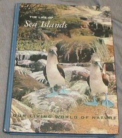 Stock image for The life of Sea Islands (Our living world of nature) for sale by Better World Books