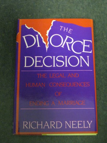 Beispielbild fr The Divorce Decision: The Human and Legal Consequences of Ending a Marriage zum Verkauf von Wonder Book