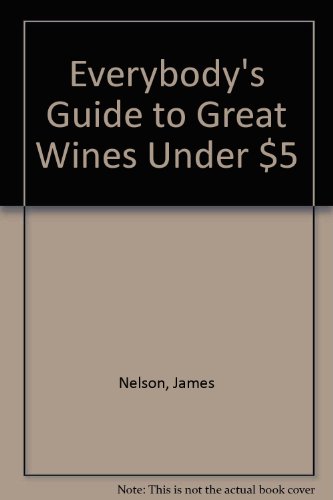 Beispielbild fr Everybody's Guide to Great Wines Under $5 (McGraw-Hill paperbacks) zum Verkauf von Wonder Book