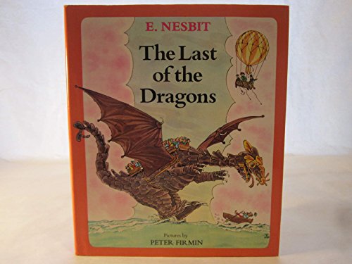 The Last of the Dragons (9780070462854) by Nesbit, Edith; Firmin, Peter