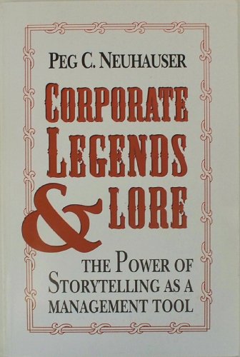 Stock image for Corporate Legends and Lore: The Power of Storytelling As a Management Tool for sale by Jenson Books Inc