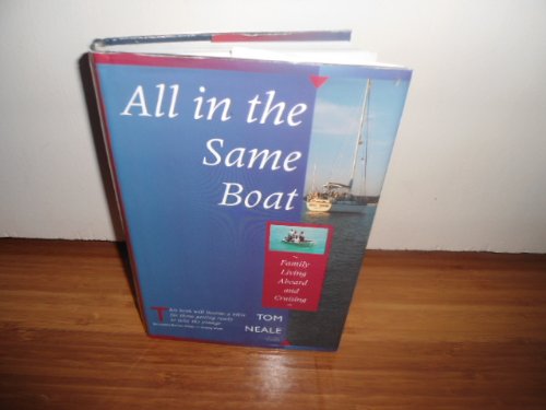 Stock image for All in the Same Boat: Family Living Aboard and Cruising [SIGNED COPY] for sale by MostlySignedBooks