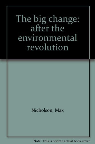 Stock image for THE BIG CHANGE: AFTER THE ENVIRONMENTAL REVOLUTION for sale by Black Swan Books, Inc.